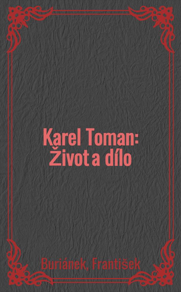 Karel Toman : Život a dílo