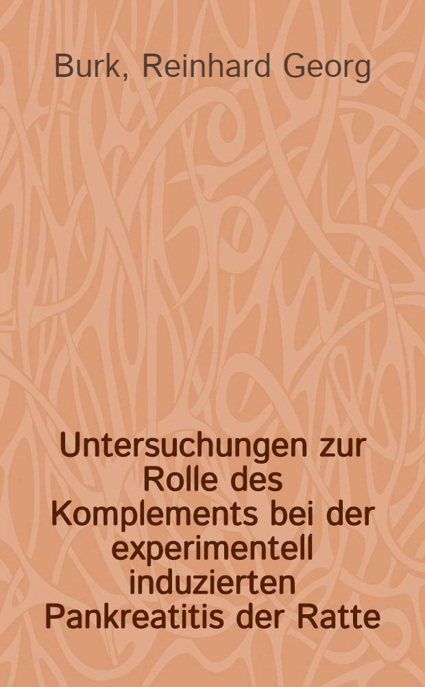 Untersuchungen zur Rolle des Komplements bei der experimentell induzierten Pankreatitis der Ratte : Diss