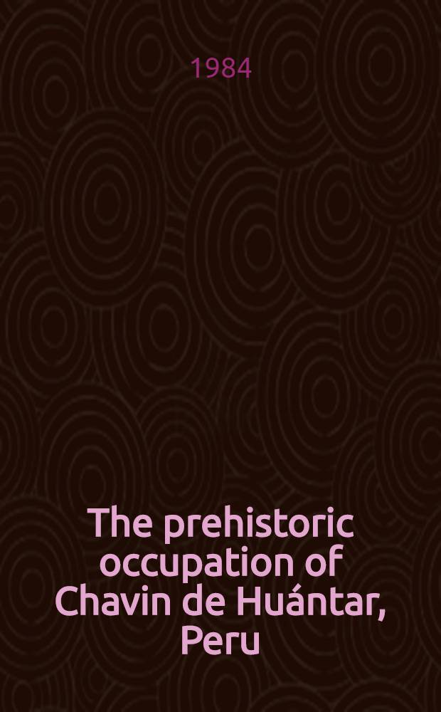 The prehistoric occupation of Chavin de Huántar, Peru