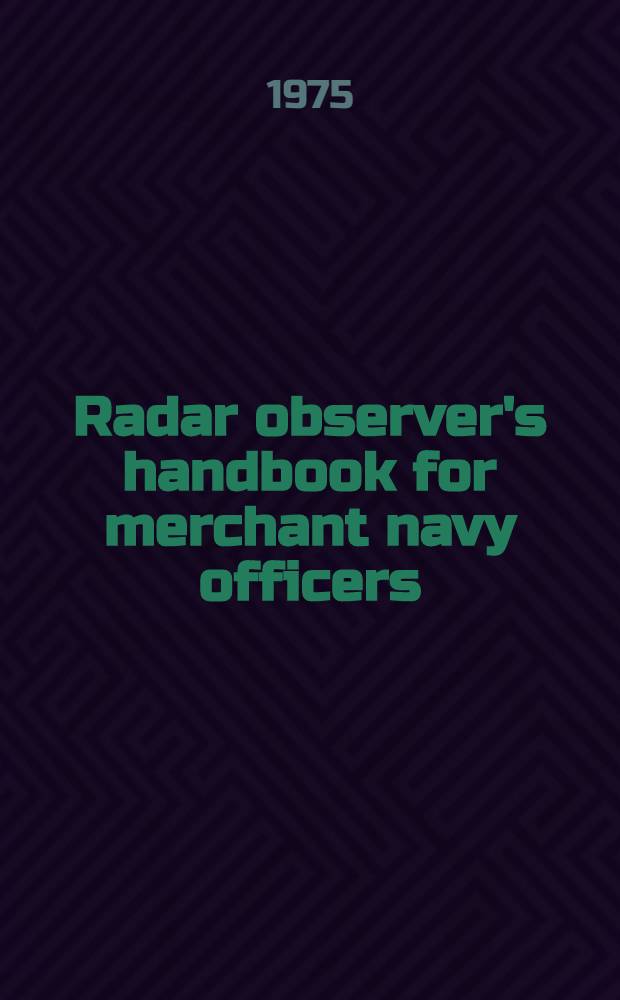 Radar observer's handbook for merchant navy officers