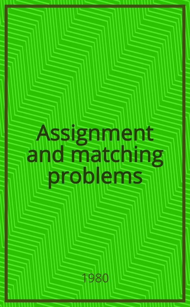 Assignment and matching problems : Solution methods with FORTRAN-programs