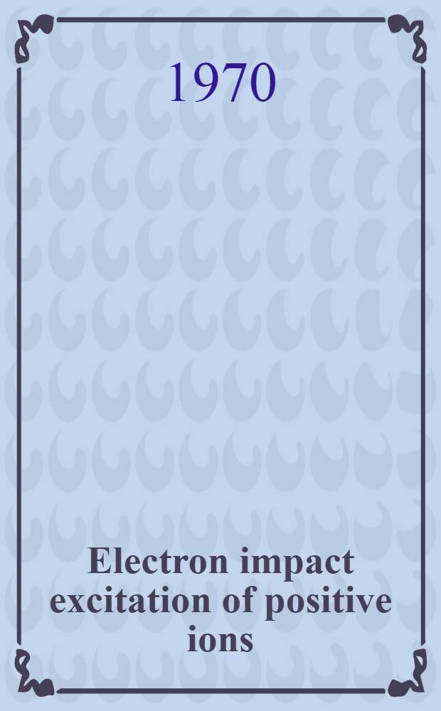 Electron impact excitation of positive ions