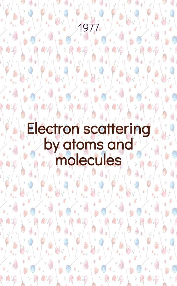 Electron scattering by atoms and molecules