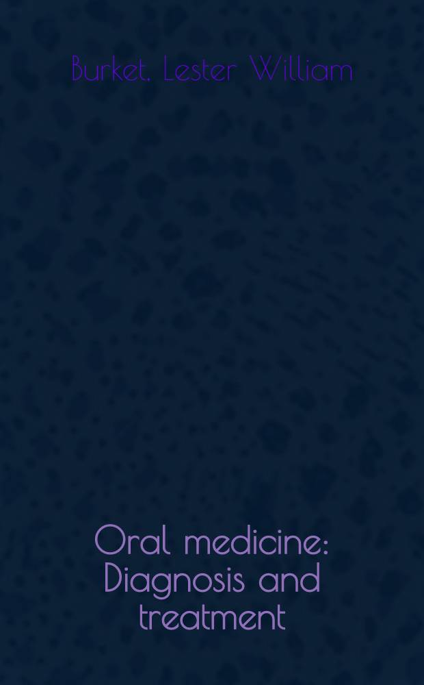 Oral medicine : Diagnosis and treatment