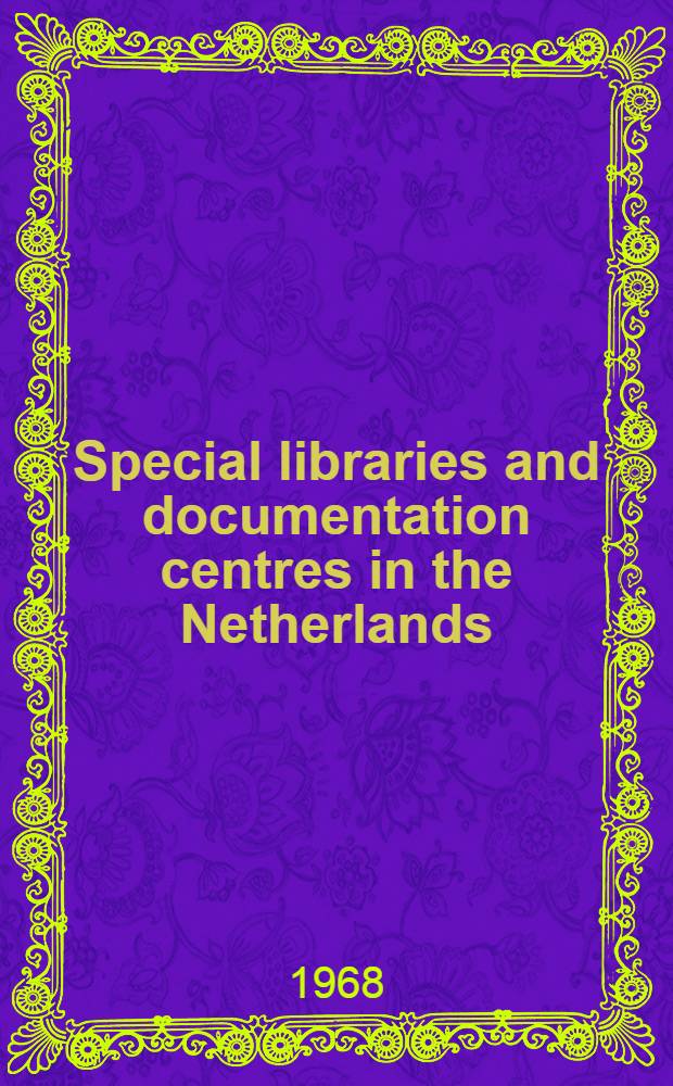 Special libraries and documentation centres in the Netherlands