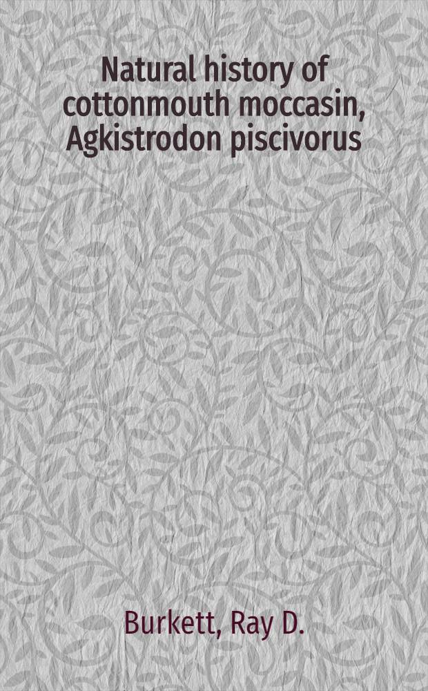 Natural history of cottonmouth moccasin, Agkistrodon piscivorus (Reptilia)