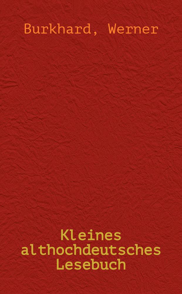 Kleines althochdeutsches Lesebuch