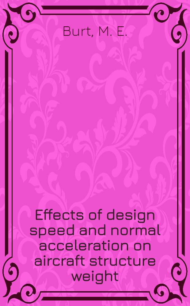 Effects of design speed and normal acceleration on aircraft structure weight