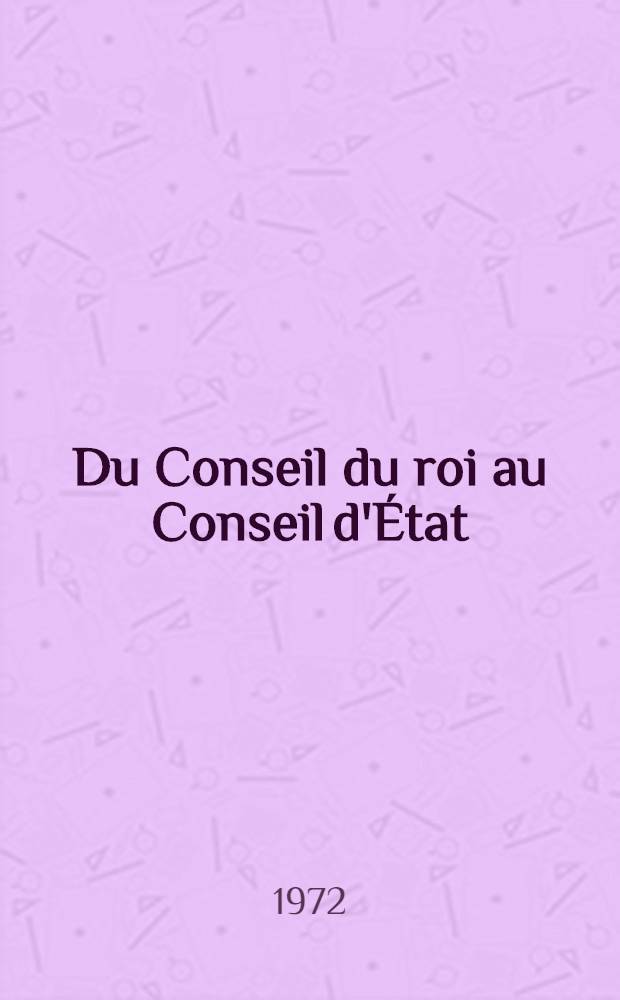 Du Conseil du roi au Conseil d'État: le Comité contentieux des départements (9 août 1789-27 avril 1791)