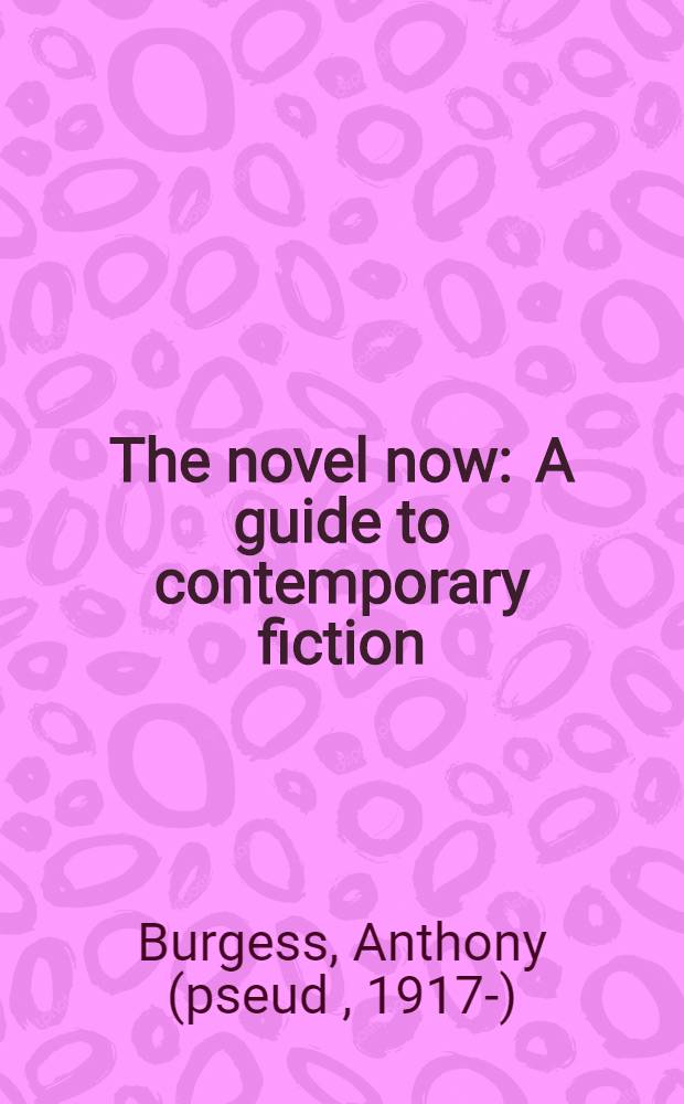 The novel now : A guide to contemporary fiction