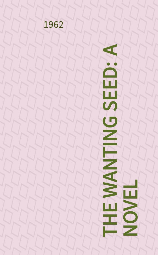 The wanting seed : A novel