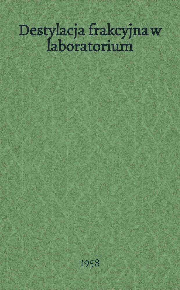 Destylacja frakcyjna w laboratorium