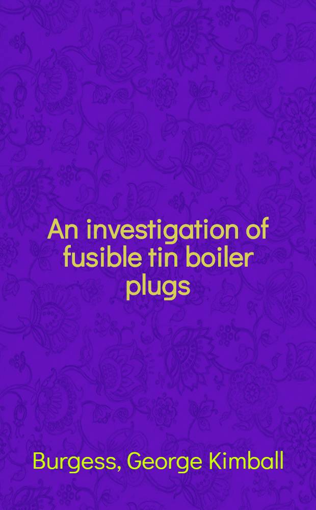 An investigation of fusible tin boiler plugs
