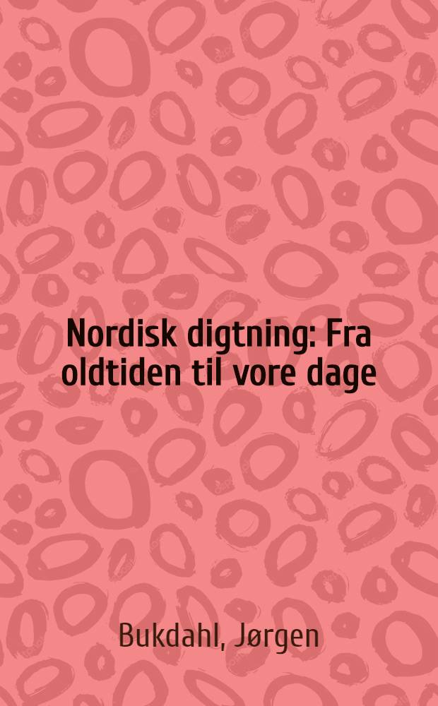 Nordisk digtning : Fra oldtiden til vore dage