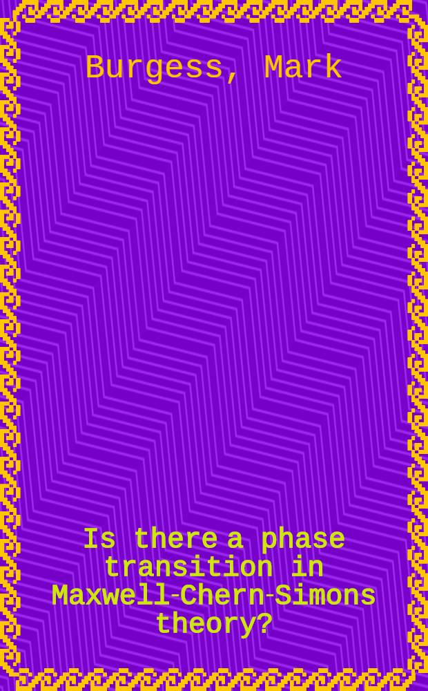 Is there a phase transition in Maxwell-Chern-Simons theory?