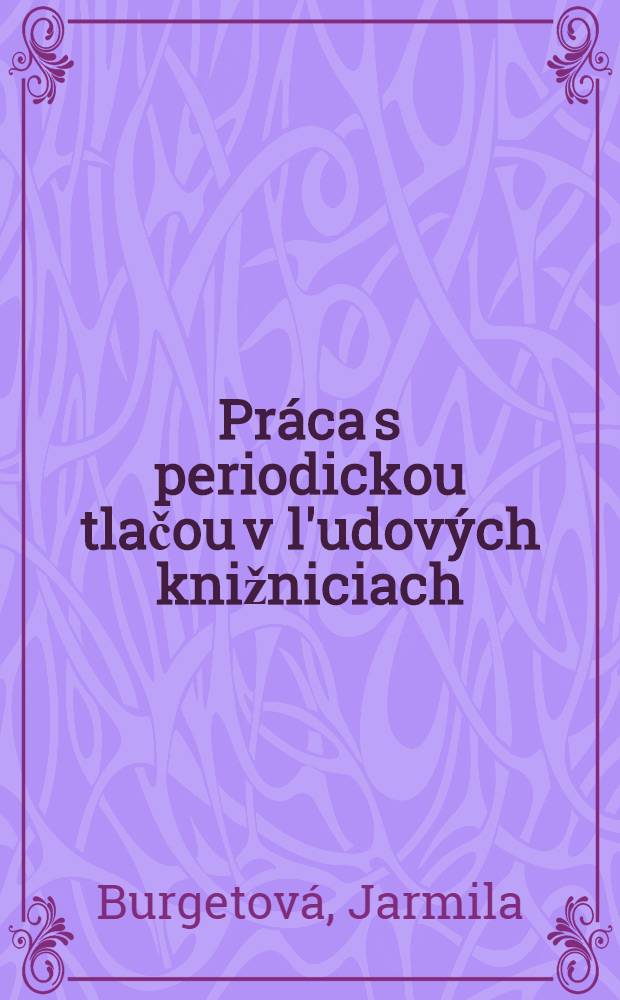 Práca s periodickou tlačou v l'udových knižniciach