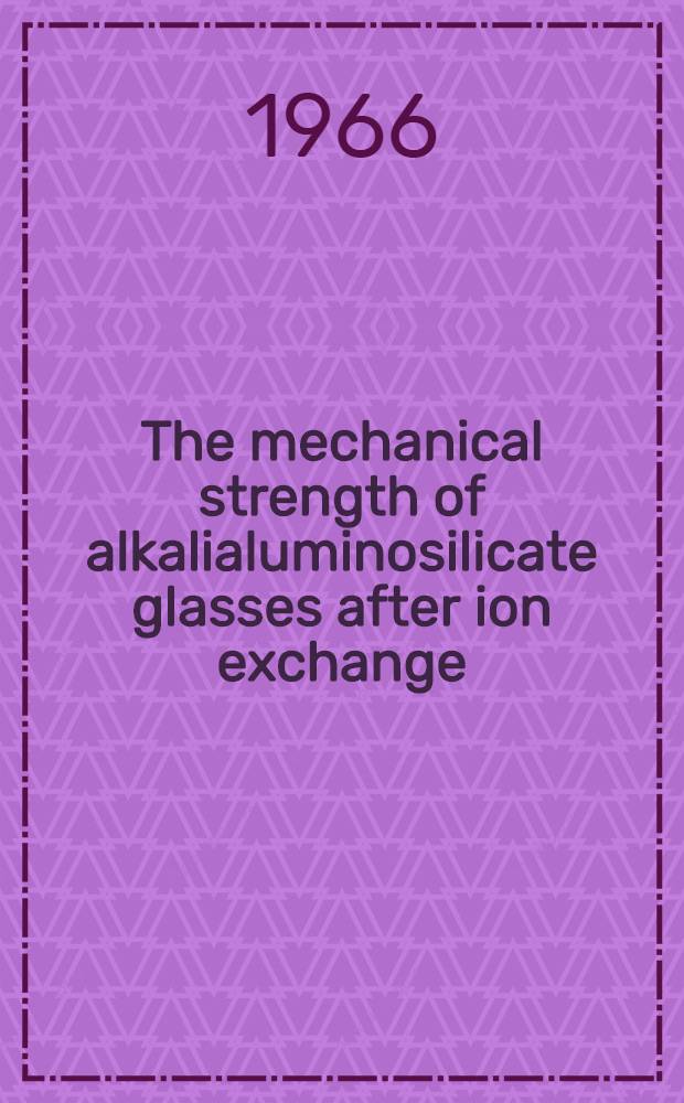 [The mechanical strength of alkalialuminosilicate glasses after ion exchange