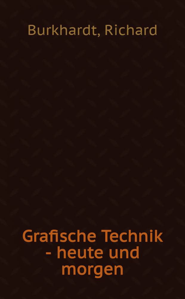 Grafische Technik - heute und morgen