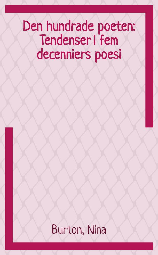 Den hundrade poeten : Tendenser i fem decenniers poesi