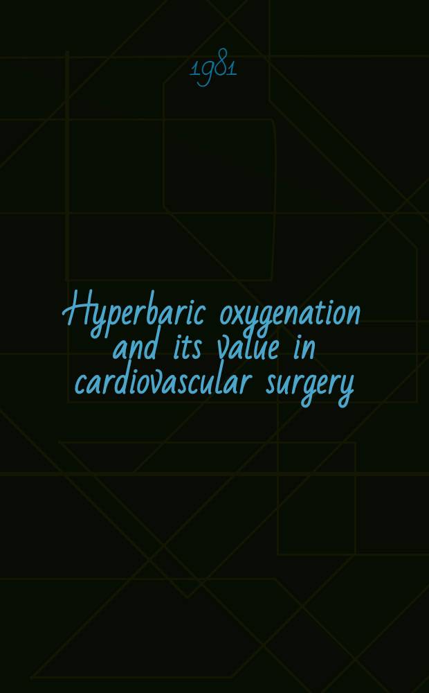 Hyperbaric oxygenation and its value in cardiovascular surgery