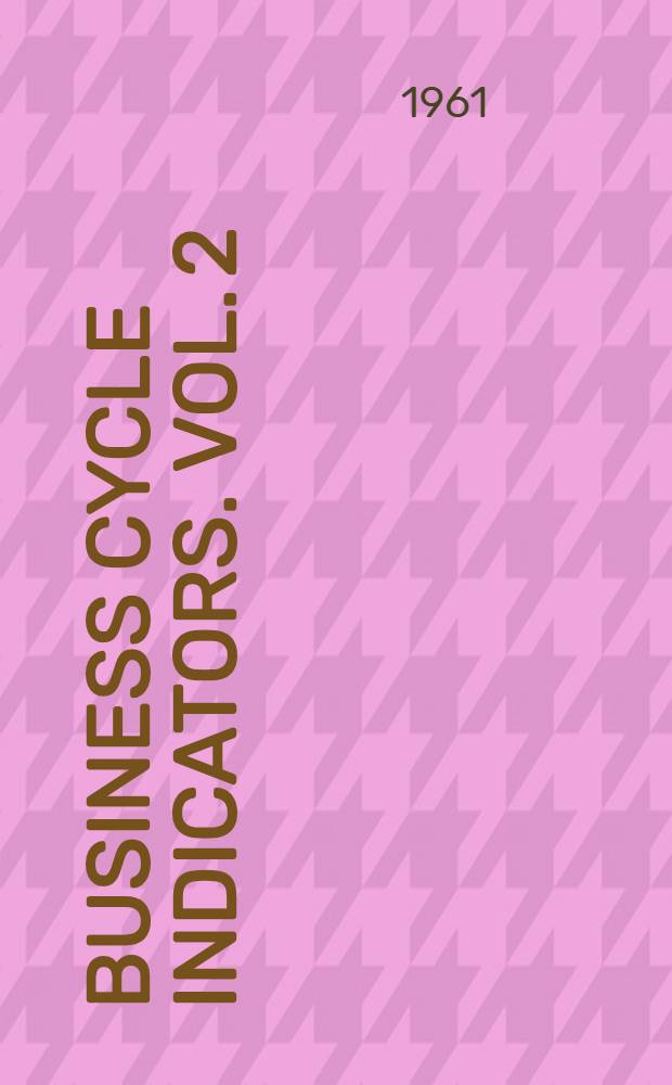 Business cycle indicators. Vol. 2 : Basic data on cyclical indicators