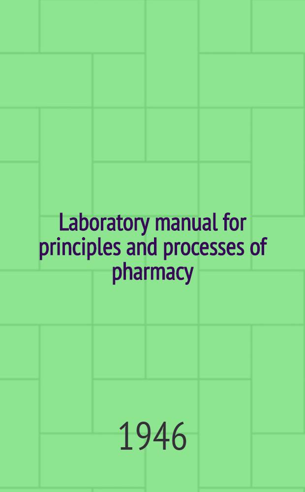 Laboratory manual for principles and processes of pharmacy