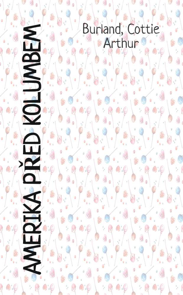 Amerika před Kolumbem : Album