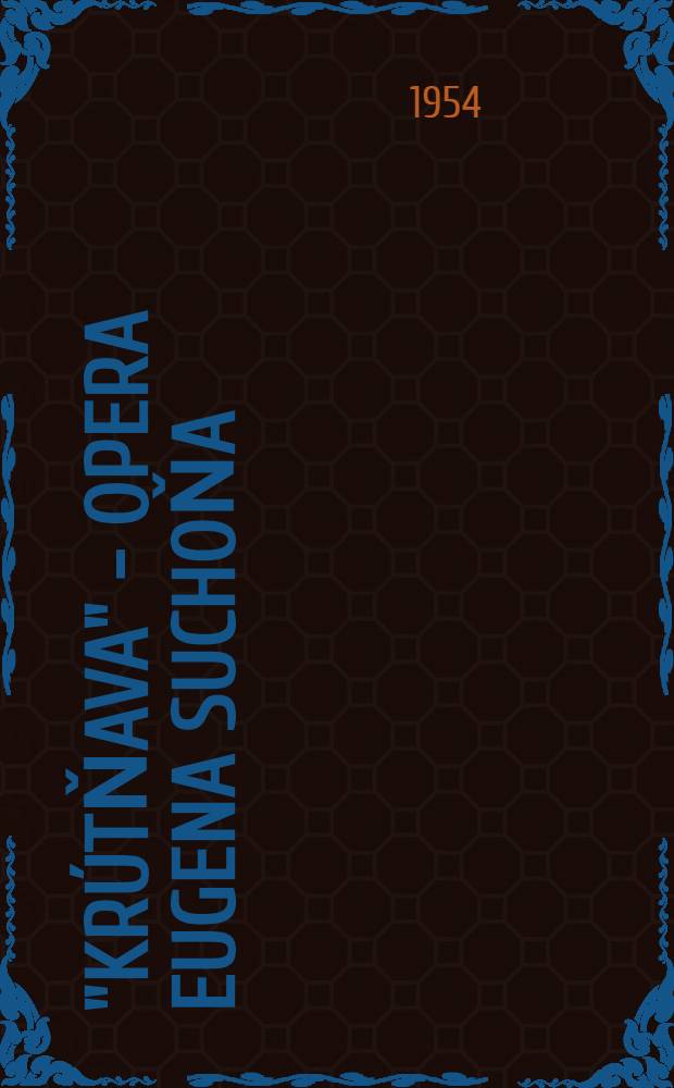 "Krútňava" - Opera Eugena Suchoňa