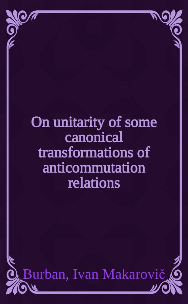 On unitarity of some canonical transformations of anticommutation relations