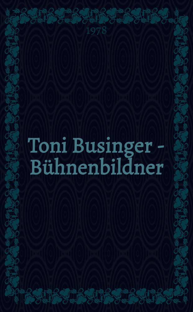 Toni Businger - B&uuml;hnenbildner : Album