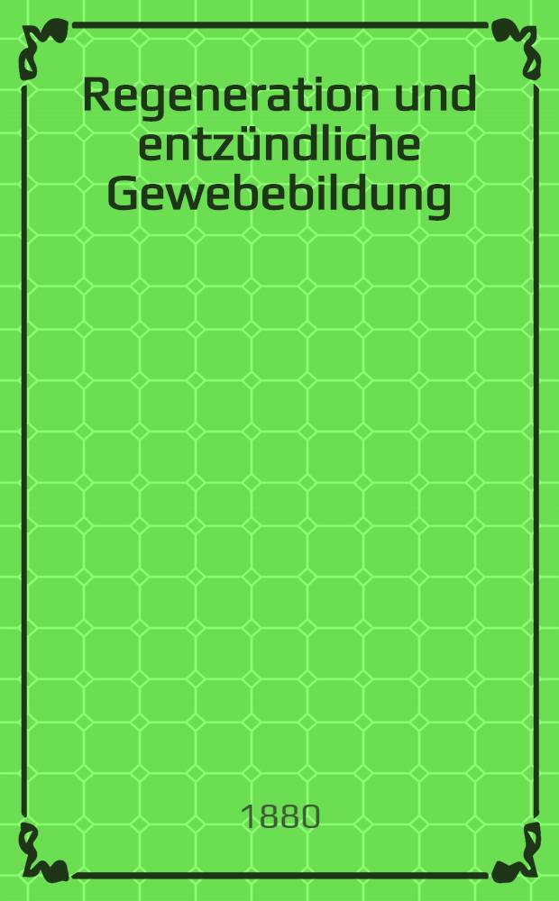Regeneration und entz&uuml;ndliche Gewebebildung