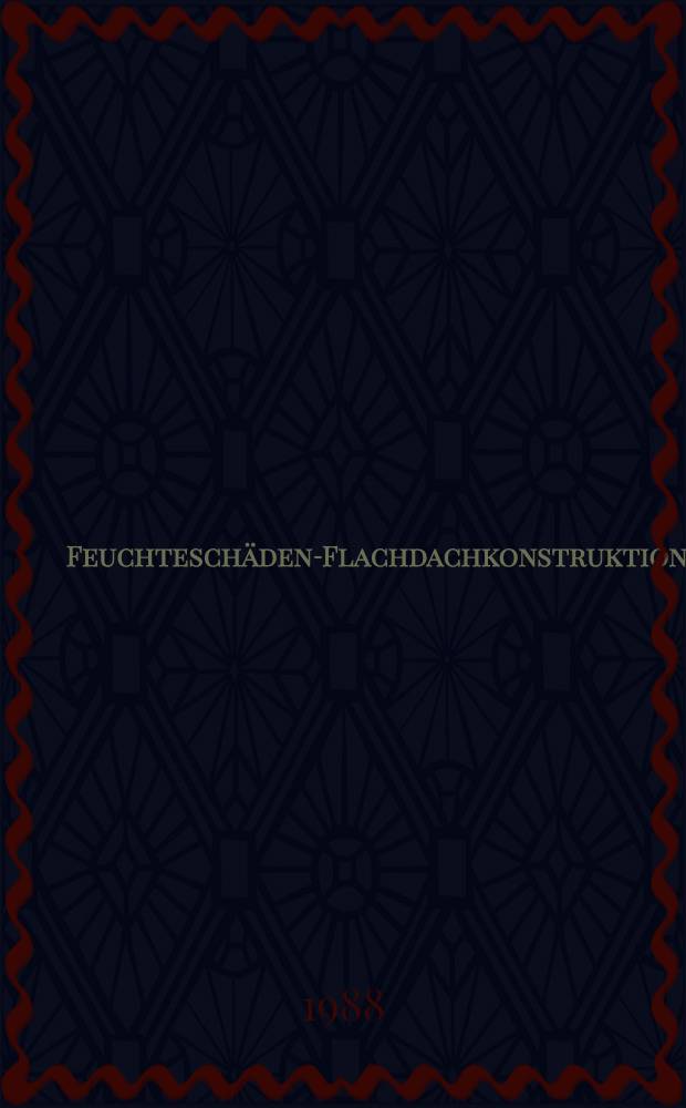 Feuchtesch&auml;den-Flachdachkonstruktionen