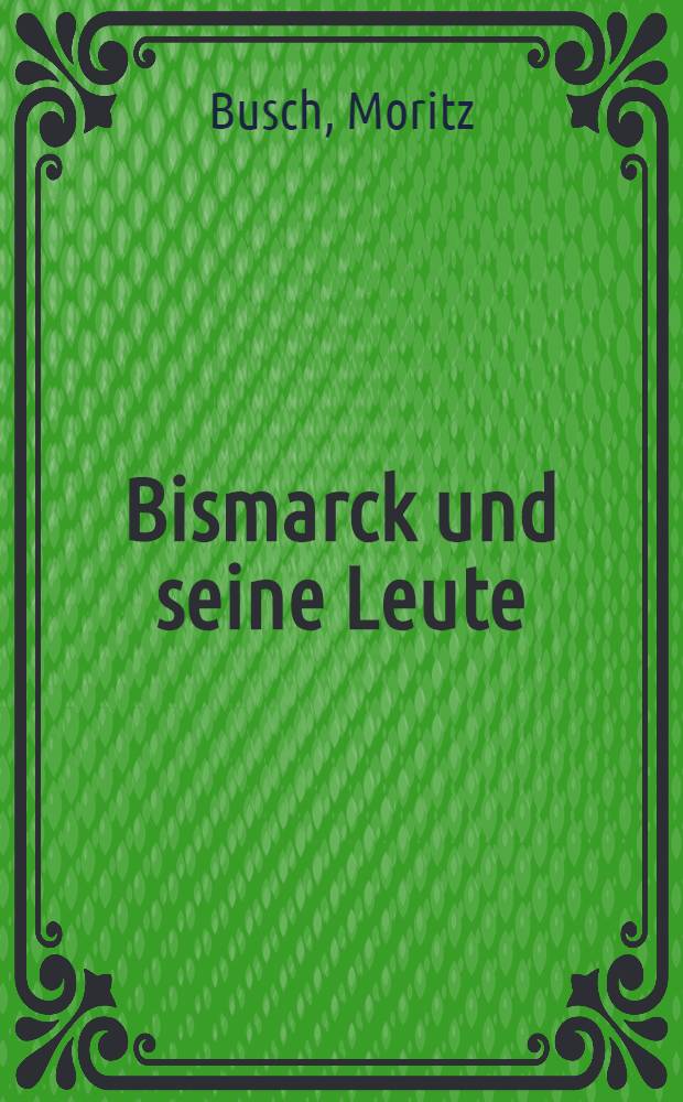 Bismarck und seine Leute