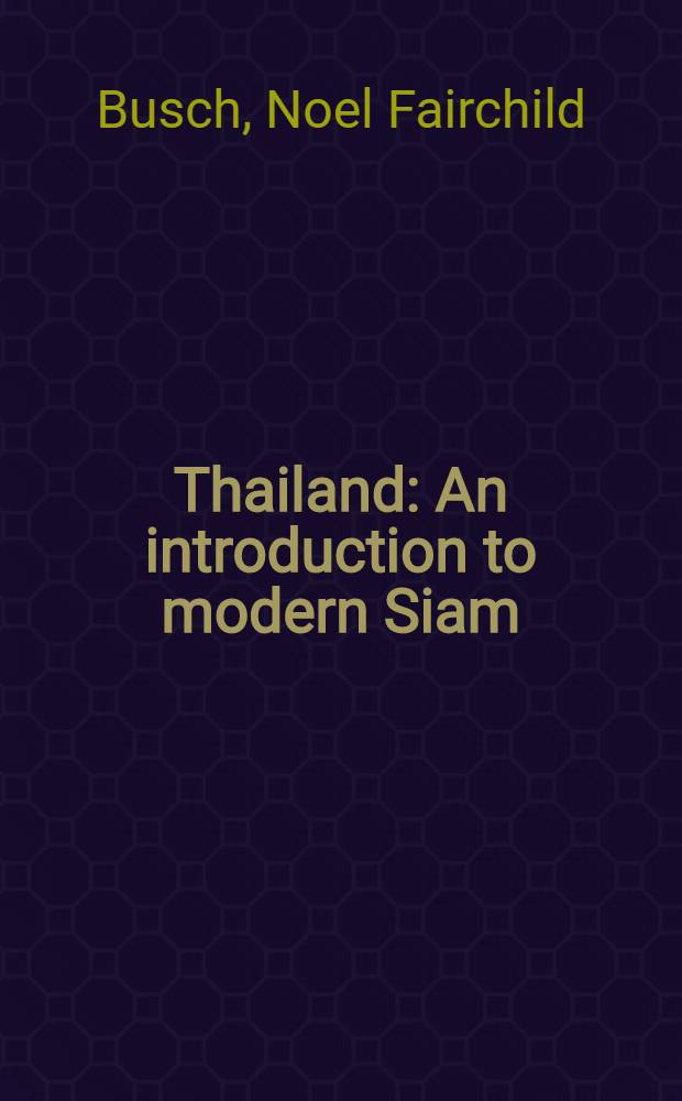 Thailand : An introduction to modern Siam