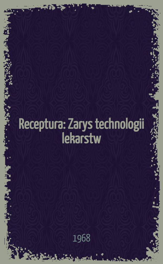 Receptura : Zarys technologii lekarstw