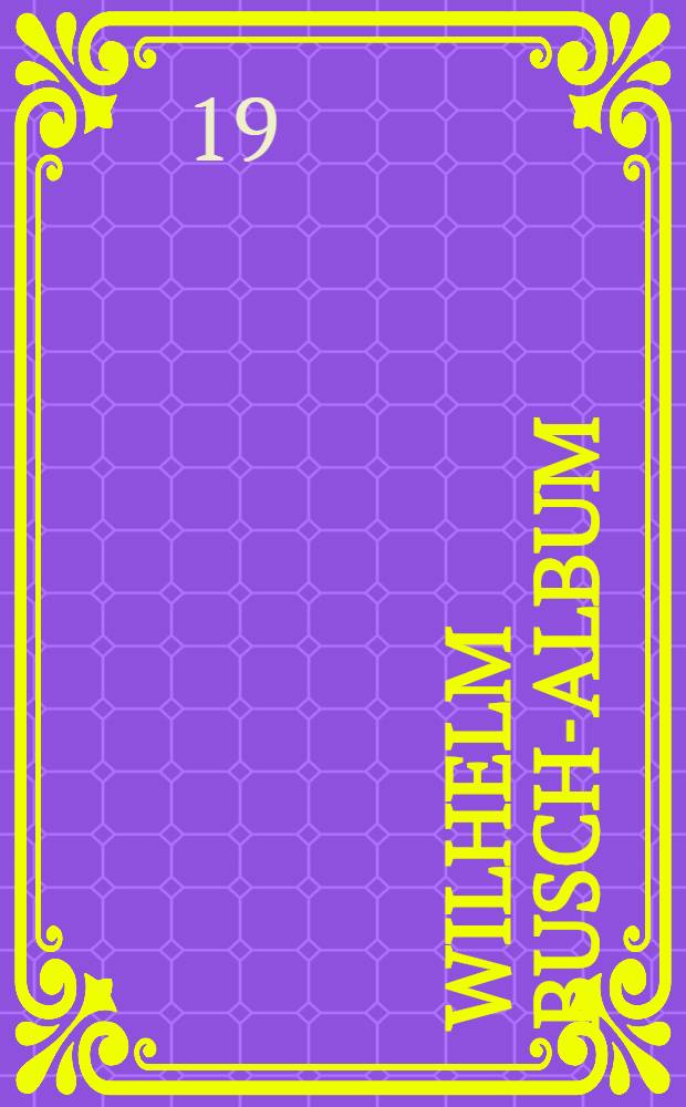 Wilhelm Busch-Album : Humoristischer Hausschatz mit 1500 Bildern