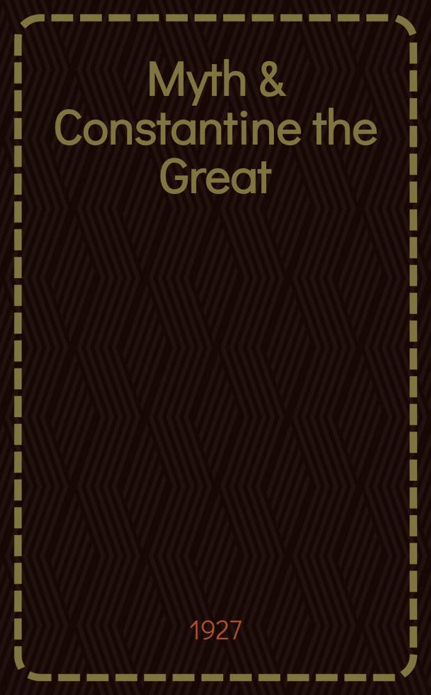 Myth & Constantine the Great