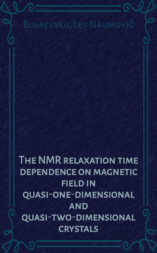The NMR relaxation time dependence on magnetic field in quasi-one-dimensional and quasi-two-dimensional crystals