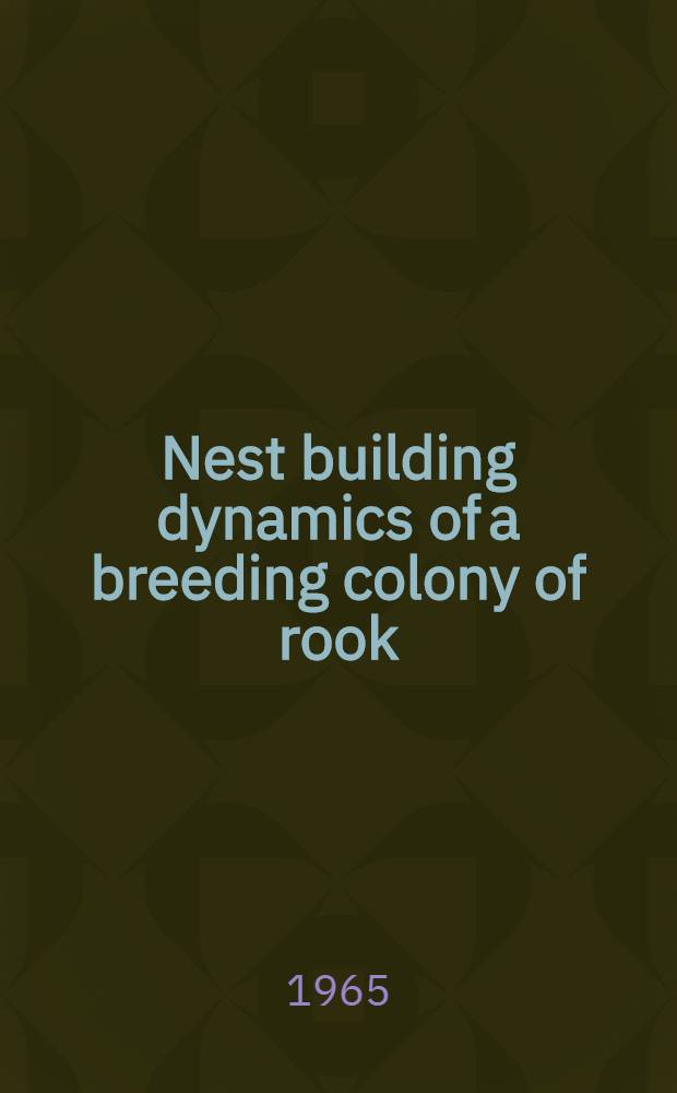 Nest building dynamics of a breeding colony of rook (corvus frugilegus L.)