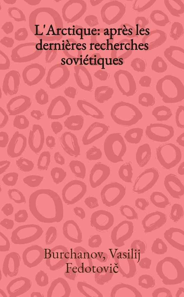 L'Arctique : après les dernières recherches soviétiques