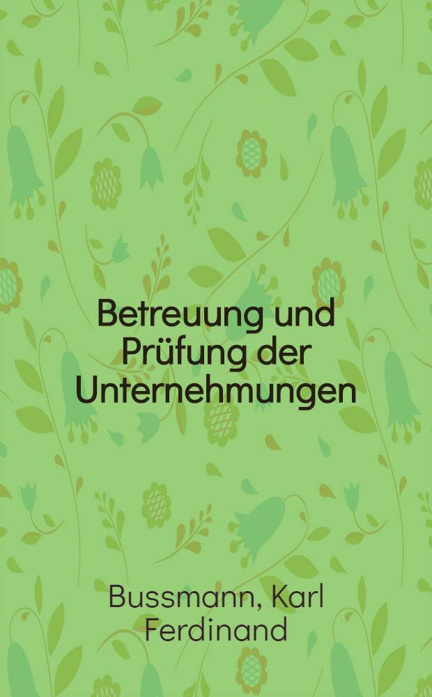Betreuung und Pr&uuml;fung der Unternehmungen