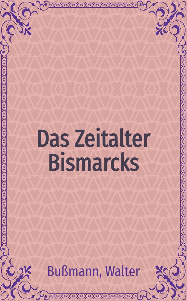 Das Zeitalter Bismarcks