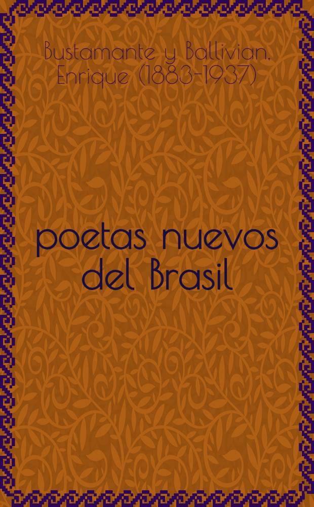 9 poetas nuevos del Brasil : Guillermo de Almeida, Mario de Andrade, Manuel Bandeira ... y. o.