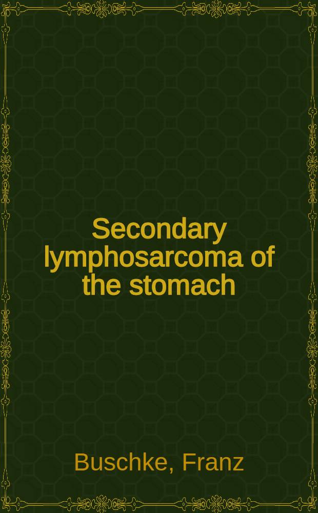 Secondary lymphosarcoma of the stomach
