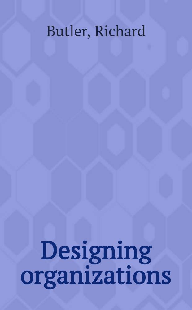 Designing organizations : A decision-making perspective