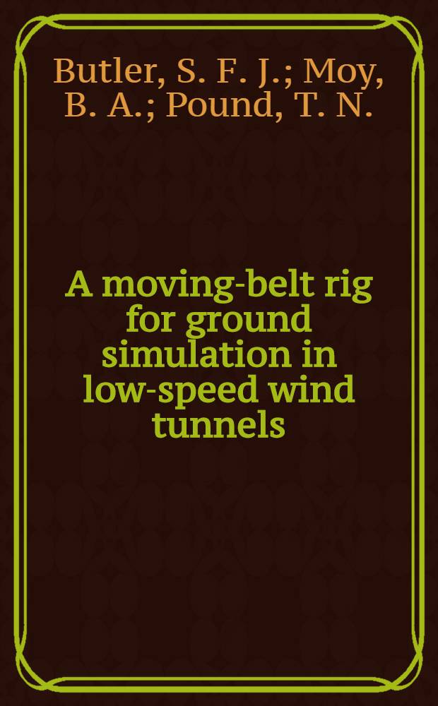 A moving-belt rig for ground simulation in low-speed wind tunnels