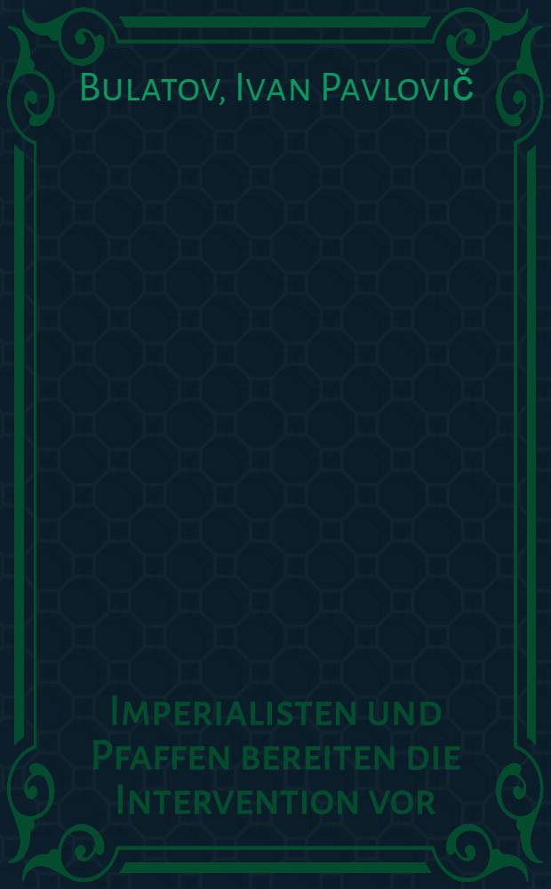 Imperialisten und Pfaffen bereiten die Intervention vor