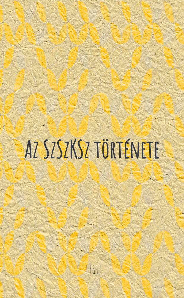 Az SzSzKSz története