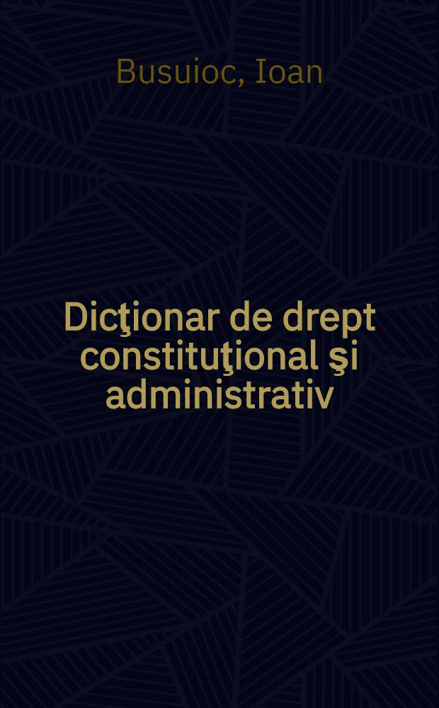 Dicţionar de drept constituţional şi administrativ