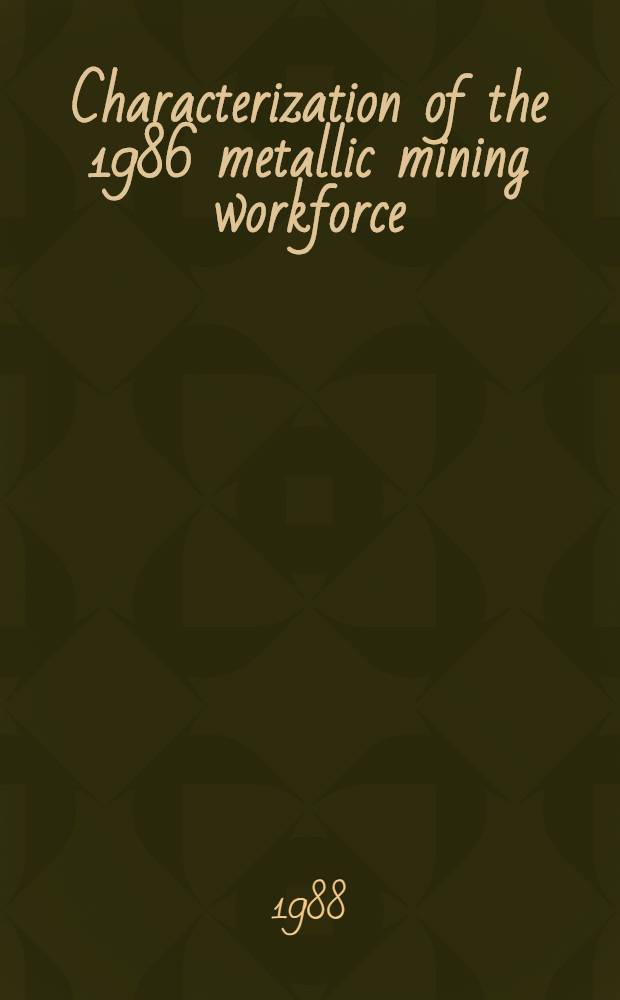 Characterization of the 1986 metallic mining workforce